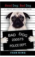 Good Dog; Bad Dog