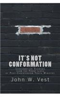 It's Not Conformation