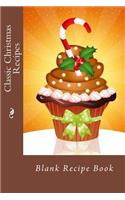 Classic Christmas Recipes: Blank Recipe Book