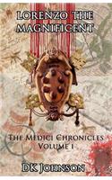 Lorenzo The Magnificient: The Medici Chronicles, Volume I(The Medici Chronicles)