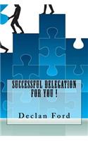 Successful Delegation For You !