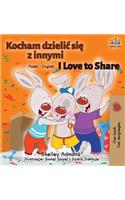 I Love to Share: Polish English Bilingual Book