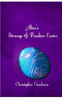 Alice's Strange & Peculiar Easter