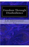 Freedom Through Disobedience