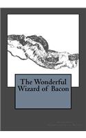 The Wonderful Wizard of Bacon