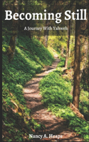 Becoming Still: A Journey With Yahweh(English)