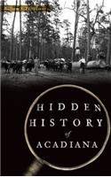 Hidden History of Acadiana