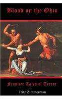 Blood on the Ohio: Frontier Tales of Terror