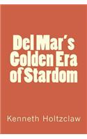 Del Mar's Golden Era of Stardom