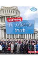 Exploring the Legislative Branch: (Searchlight Books — Getting into Government)