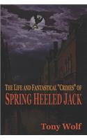 Life and Fantastical Crimes of Spring Heeled Jack