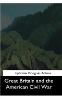 Great Britain and the American Civil War