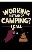 Working Instead Of Camping? I Call: Lined Notebook Journal