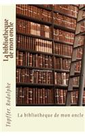 La bibliothèque de mon oncle