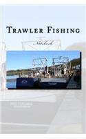 Trawler Fishing Notebook