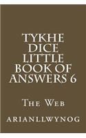 Tykhe Dice Little Book of Answers 6