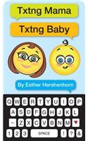 Txtng Mama Txtng Baby