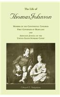 Life of Thomas Johnson: Member of the Continental Congress, First Governor of Maryland, and Associate Justice of the United States Supreme Court