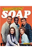 Soap! the Inside Story of the Sitcom That Broke All the Rules