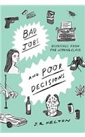 Bad Jobs and Poor Decisions