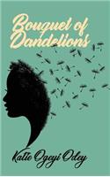 Bouquet of Dandelions
