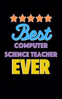 Best Computer Science Teacher Evers Notebook - Computer Science Teacher Funny Gift
