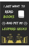 I just want to read books and pet my leopard gecko Notebook funny pets owner Gift