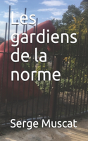 Les gardiens de la norme