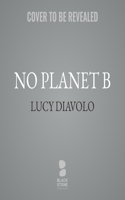 No Planet B Lib/E