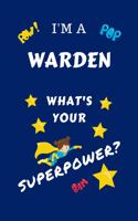 I'm A Warden What's Your Superpower?