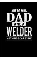I'm A Dad And A Welder Nothing Scares Me
