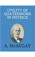 Utility of Quaternions in Physics