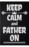 Keep Calm And Father On