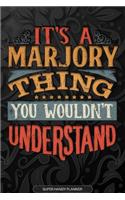 Its A Marjory Thing You Wouldnt Understand: Marjory Name Planner With Notebook Journal Calendar Personal Goals Password Manager & Much More, Perfect Gift For Marjory