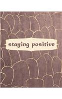 Staying Positive: College Ruled Notebook, Scale Design Writing Notebook Journal, Notebook for Journaling, School and Work Notebook, 7.5 x 9.25 Inches