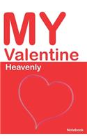 My Valentine Heavenly: Personalized Notebook for Heavenly. Valentine's Day Romantic Book - 6 x 9 in 150 Pages Dot Grid and Hearts(885 Personalized Valentines Journal)