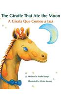 The Giraffe That Ate the Moon / A Girafa Que Comeu a Lua