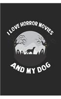 I Love Horror Movies And My Dog