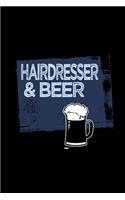 Hairdresser & beer: Notebook - Journal - Diary - 110 Lined pages - 6 x 9 in - 15.24 x 22.86 cm - Doodle Book - Funny Great Gift
