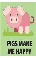 Pigs Make Me Happy