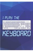 I Play The Keyboard