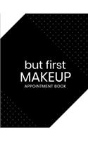 But First Makeup Appointment Book