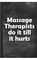 Massage Therapists Do It Till It Hurts