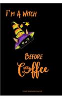I'm A Witch Before Coffee Lined Notebook Journal