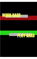 Work hard play hard