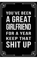 You've Been a Great Girlfriend for a Year Keep That Shit Up