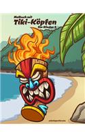 Malbuch mit Tiki-Köpfen für Kinder 2: (2 Tiki-Köpfen)