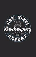 Eat Sleep Beekeeping Repeat: Funny Cool Beekeeper Journal - Notebook - Workbook Diary - Planner-6x9 - 120 Quad Paper Pages - Cute Gift For All Beekeepers, Apiculture Enthusiasts