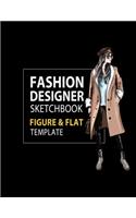 Fashion Designer Sketchbook Figure & Flat Template: Easily Sketching and Building Your Fashion Design Portfolio with Large Female Croquis & Drawing Your Fashion Flats with Flat Template(6 Fashion Flats Drawing)