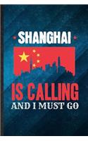 Shanghai Is Calling and I Must Go